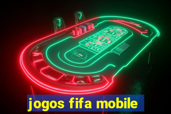 jogos fifa mobile